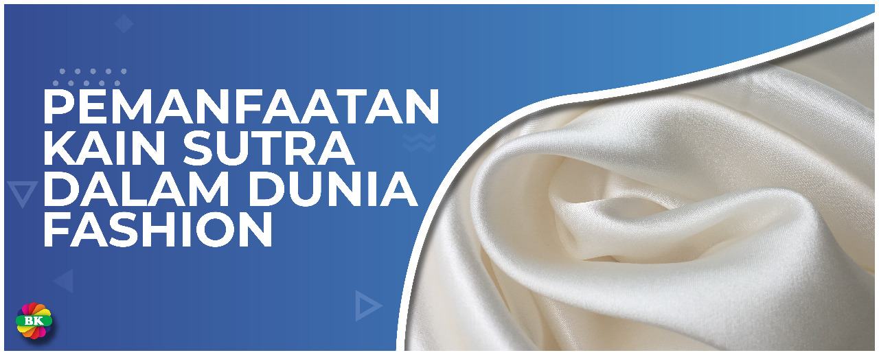 Pemanfaatan Kain Sutra Dalam Dunia Fashion